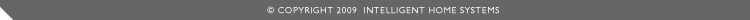 copyright © 2006 Intelligent Home Systems